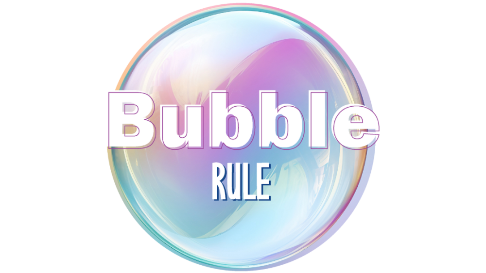 Ask The Expert – What is the “Bubble Rule” and Does it Apply to Me?